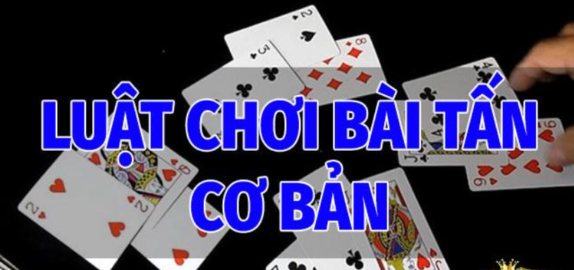 Cách chơi Bài Tấn cơ bản