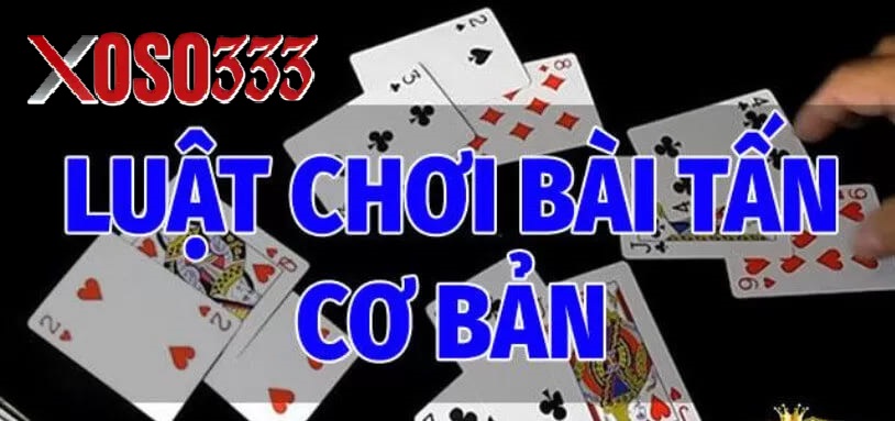 Cách chơi Bài Tấn cơ bản